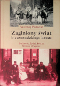 Zaginiony świat bieszczadzkiego kresu