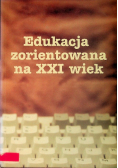 Edukacja zorientowana na XXI wiek