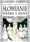 Słowianie. Wiara i kult