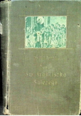 Żywot Św Franciszka Salezego 1913 r.
