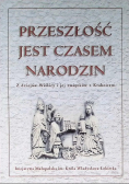 Przeszłość jest czasem narodzin