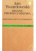 Rwane prosto z krzaka