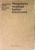 Perspektywy socjologii kultury artystycznej