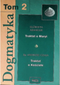 Dogmatyka Tom 2 Traktat o Maryi Traktat o Kościele
