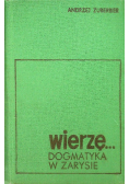 Wierzę... Dogmatyka w zarysie