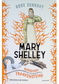 Mary Shelley Narodziny Frankensteina