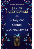 Chcę dla ciebie jak najlepiej