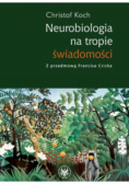 Neurobiologia na tropie świadomości