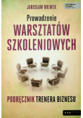 Prowadzenie warsztatów szkoleniowych podręcznik trenera biznesu