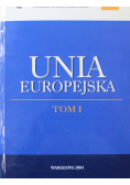Unia Europejska Tom I
