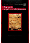 Powstanie wspólnej tradycji 100 do 600