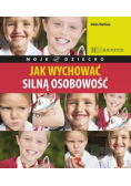Jak wychować silną osobowość