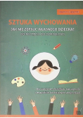 Sztuka wychowania Jak nie zepsuć własnego dziecka