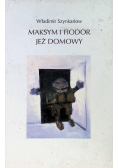 Maksym i Fiodor już domowy