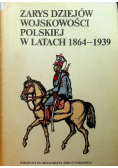 Zarys dziejów wojskowości polskiej w latach 1864 - 1939