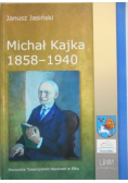 Michał Kajka 1858 - 1940
