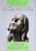 Chrystus naszą nadzieją Homilie pogrzebowe