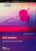 Kult amatora jak internet niszczy kulturę