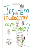 Jestem leworęczny i co mi zrobisz