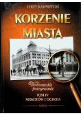 Korzenie miasta Tom IV Mokotów i ochota