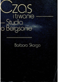 Czas i trwanie. Studia o Bergsonie