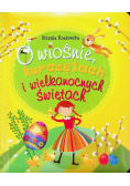O wiośnie, kurczętach i Wielkanocnych Świętach
