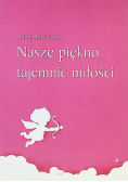 Nasze piękno tajemnic miłości