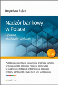 Nadzór bankowy w Polsce. Dyskusja możliwych rozwiązań