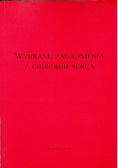 Wybrane zagadnienia z chirurgii serca
