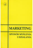 Marketing. Sposób myślenia i działania