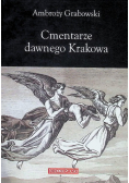 Cmentarze dawnego Krakowa