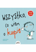 Wszystko, co wiem o kupie