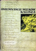 Osiemnaście Wieków Kalisza Tom I