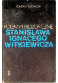 Polemiki filozoficzne Stanisława Ignacego Witkiewicza