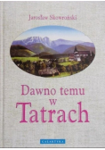 Dawno temu w Tatrach