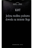 Jedyna możliwa podstawa dowodu na istnienie Boga