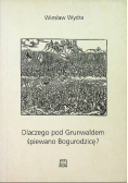 Dlaczego pod Grunwaldem śpiewano Bogurodzicę