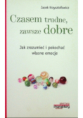 Czasem trudne, zawsze dobre