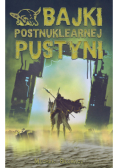 Bajki postnuklearnej pustyni