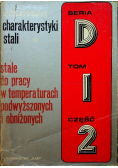 Charakterystyki stali Stale do pracy w temperaturach podwyższonych i obniżonych Tom I część II