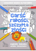 Garść radości szczypta złości