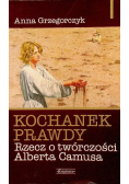 Kochanek prawdy. Rzecz o twórczości Alberta Camusa