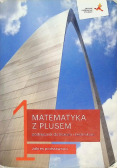 Matematyka z plusem 1 Podręcznik dla liceum i technikum Zakres podstawowy