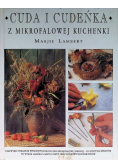 Cuda i cudeńka z mikrofalowej kuchenki
