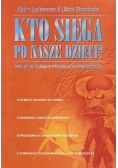 Kto sięga po nasze dzieci