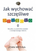 Jak wychować szczęśliwe dziecko