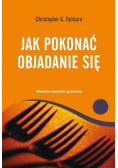 Jak pokonać objadanie się