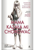 Mama kazała mi chorować