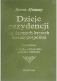 Dzieje rezydencji na dawnych kresach Rzeczypospolitej Tom 1