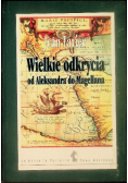 Wielkie odkrycia od Aleksandra do Magellana